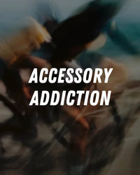 Accessory Addiction