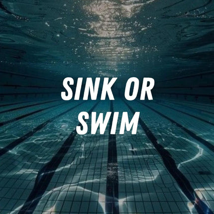 Sink or Swim
