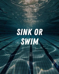 Sink or Swim